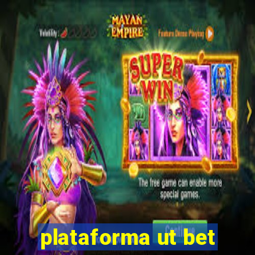 plataforma ut bet